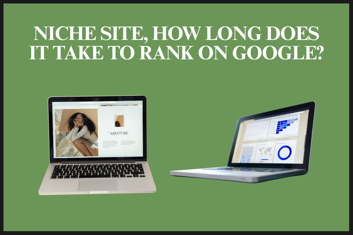 Read more about the article Niche Site, How Long Does It Take to Rank on Google?